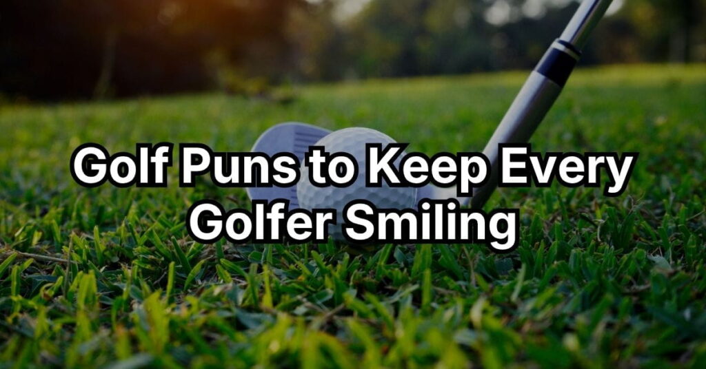 Golf Puns to Keep Every Golfer Smiling