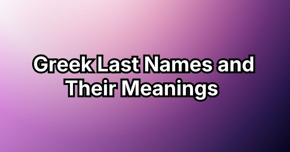 Greek Last Names and Their Meanings