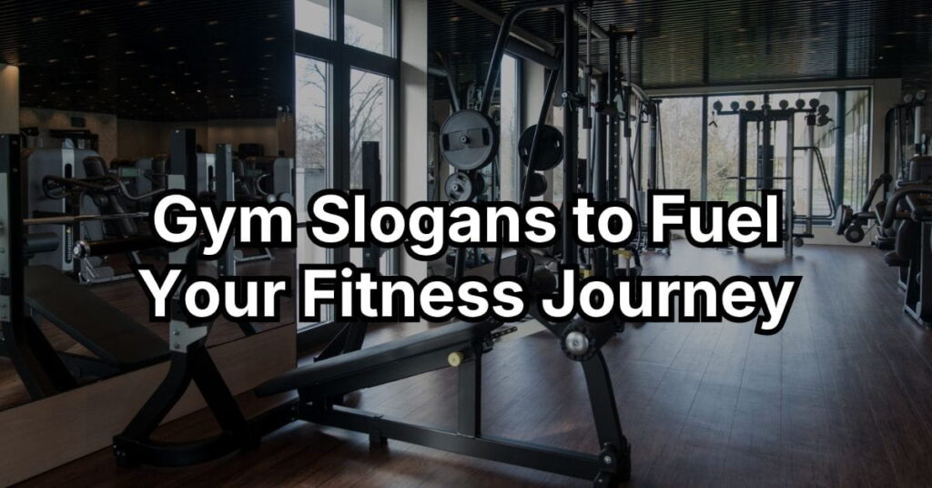 Gym Slogans to Fuel Your Fitness Journey