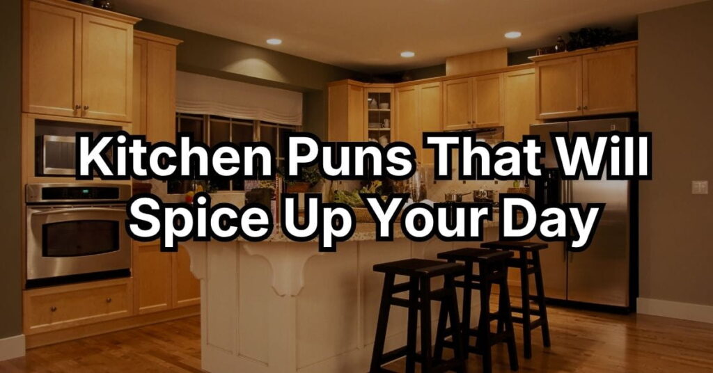 Kitchen Puns That Will Spice Up Your Day