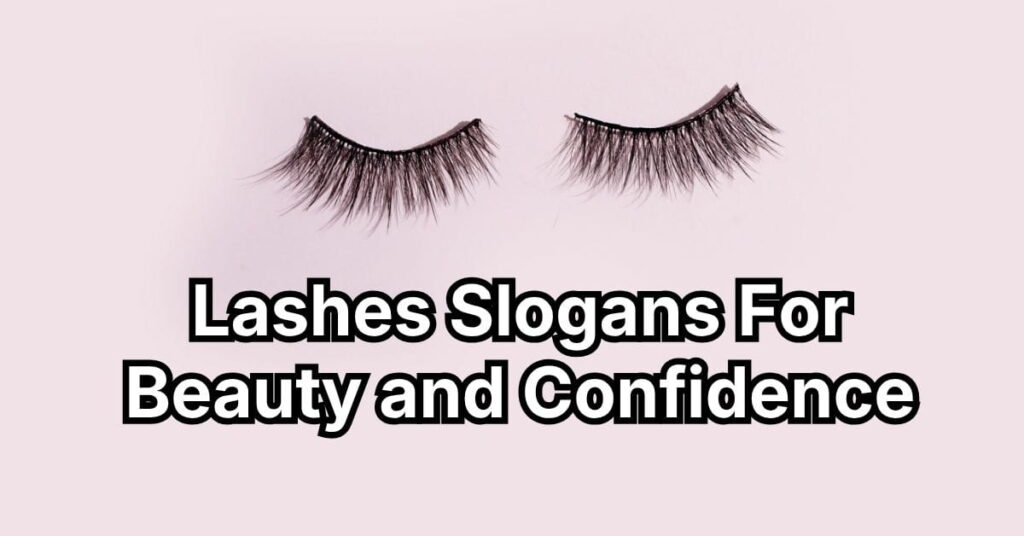 Lashes Slogans For Beauty and Confidence