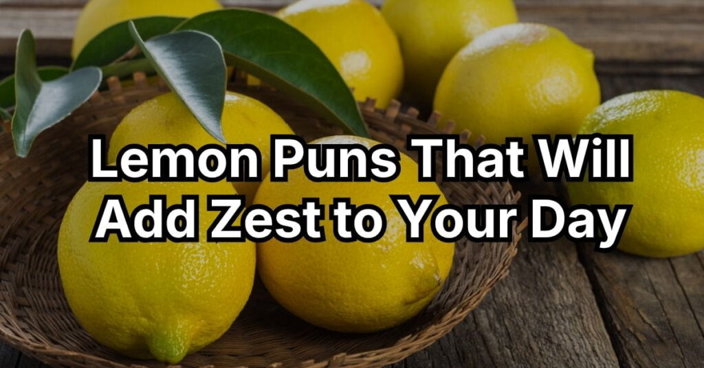 Lemon Puns That Will Add Zest to Your Day
