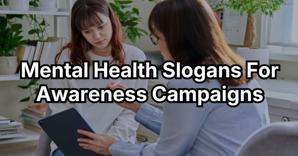 Mental Health Slogans For Awareness Campaigns