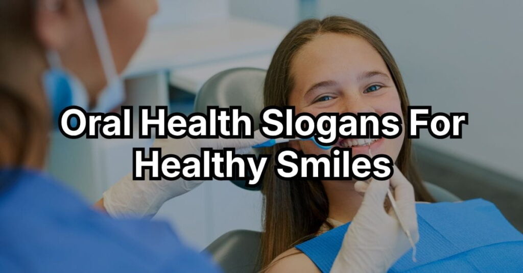 Oral Health Slogans For Healthy Smiles
