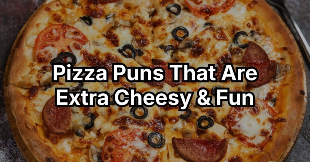Pizza Puns That Are Extra Cheesy & Fun