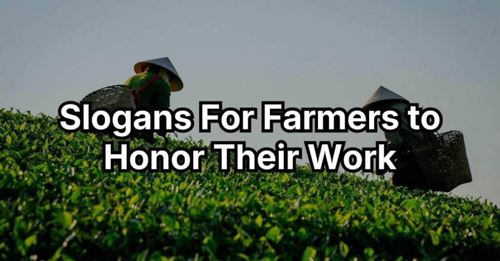 Slogans For Farmers to Honor Their Work
