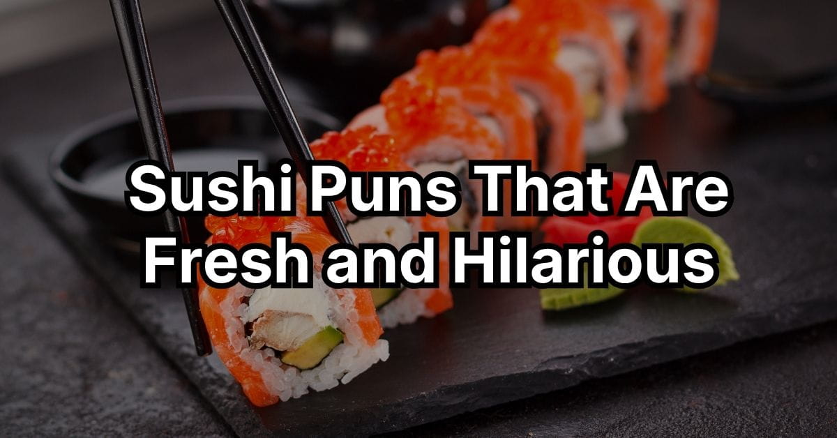 Sushi Puns That Are Fresh and Hilarious
