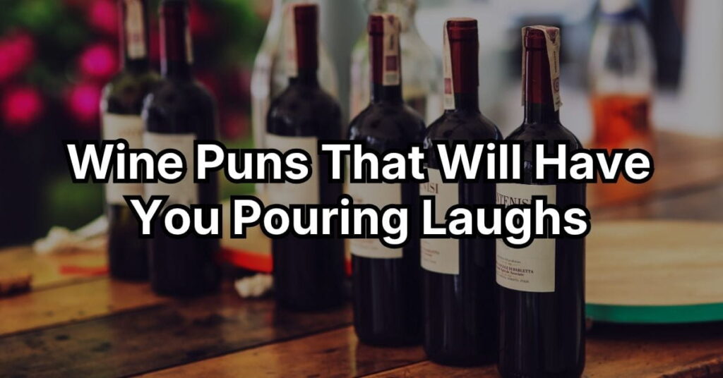 Wine Puns That Will Have You Pouring Laughs