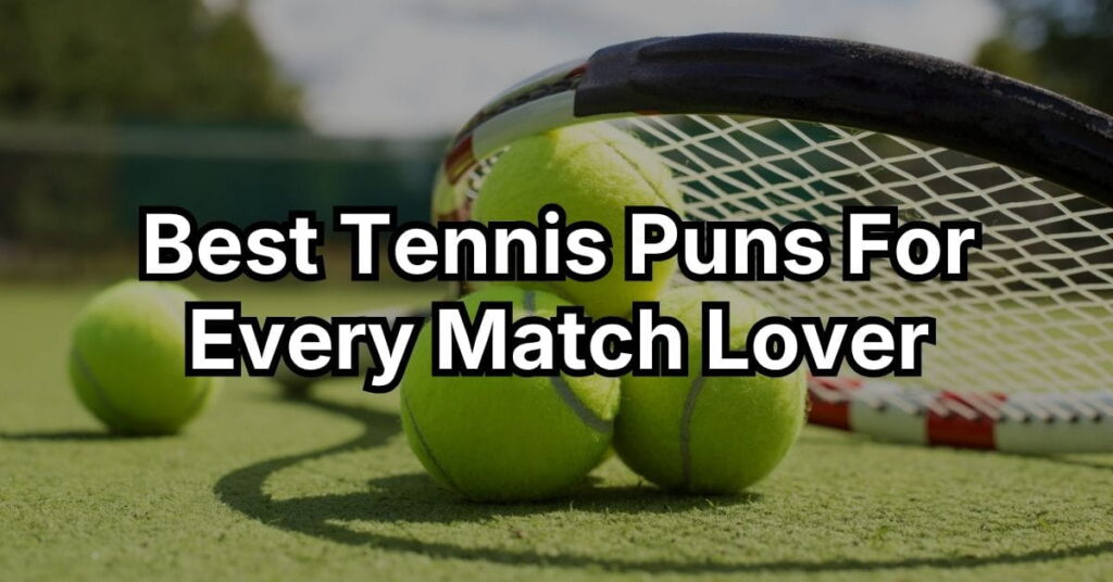 Best Tennis Puns For Every Match Lover