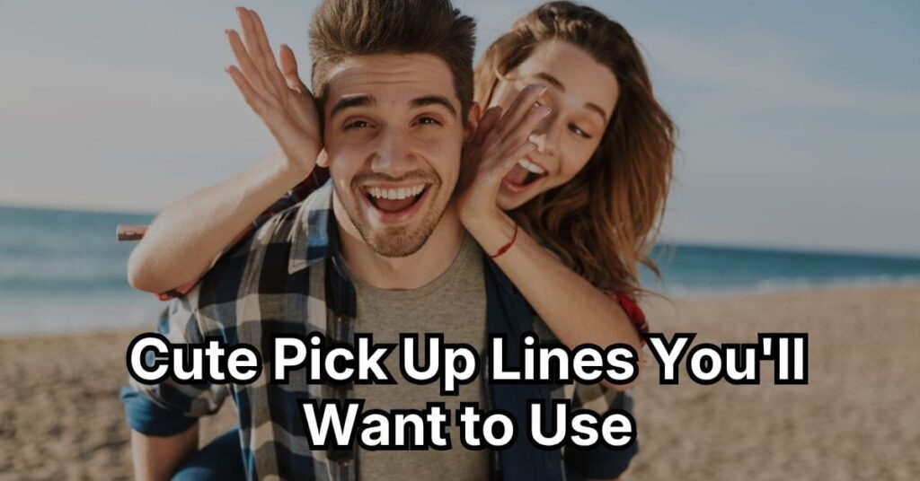 Cute Pick Up Lines You'll Want to Use