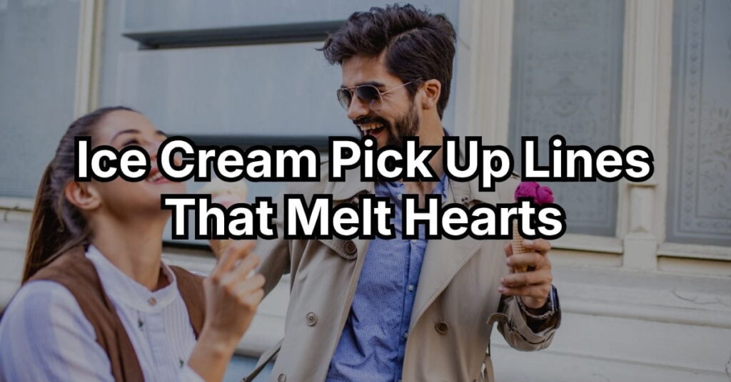 Ice Cream Pick Up Lines That Melt Hearts