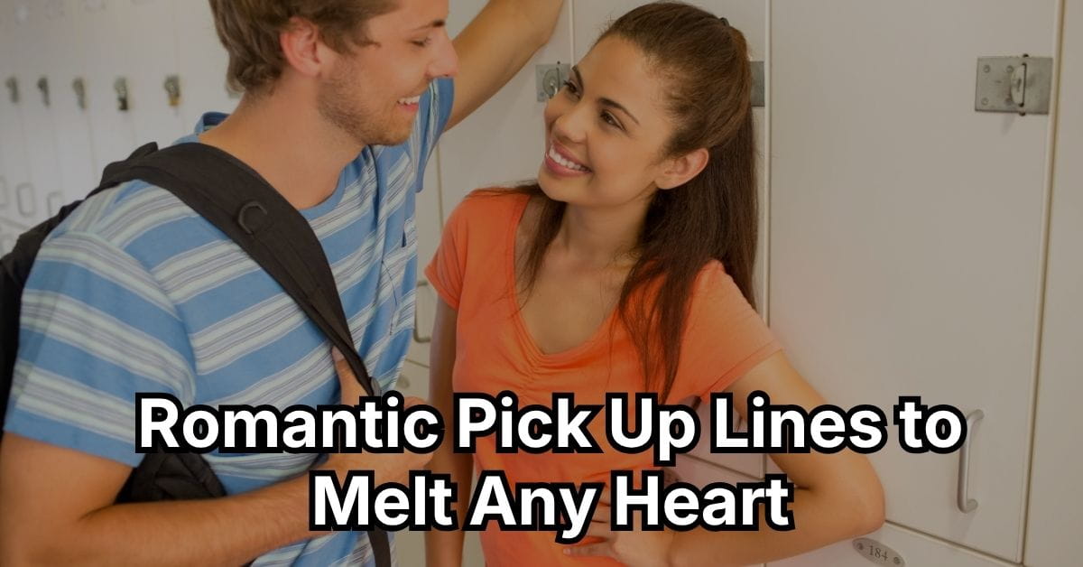 Romantic Pick Up Lines to Melt Any Heart