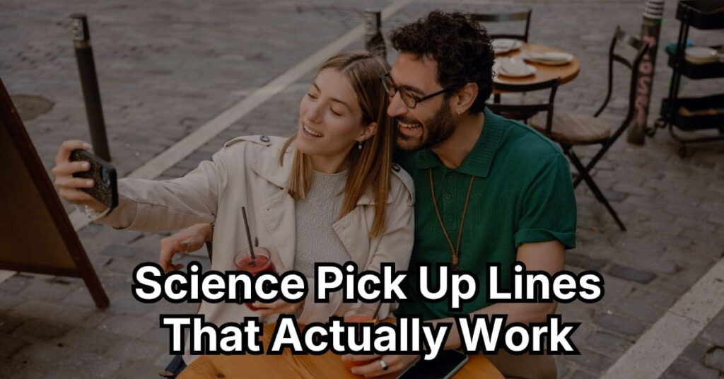 Science Pick Up Lines That Actually Work