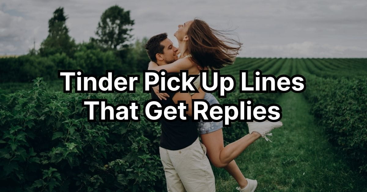 Tinder Pick Up Lines That Get Replies