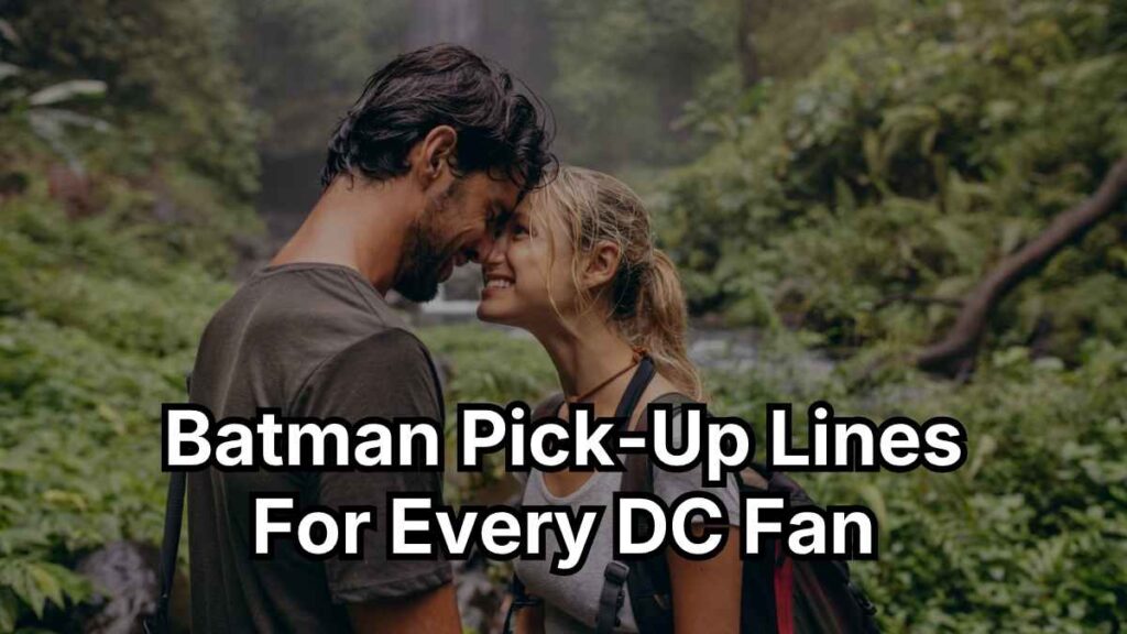 Batman Pick-Up Lines For Every DC Fan