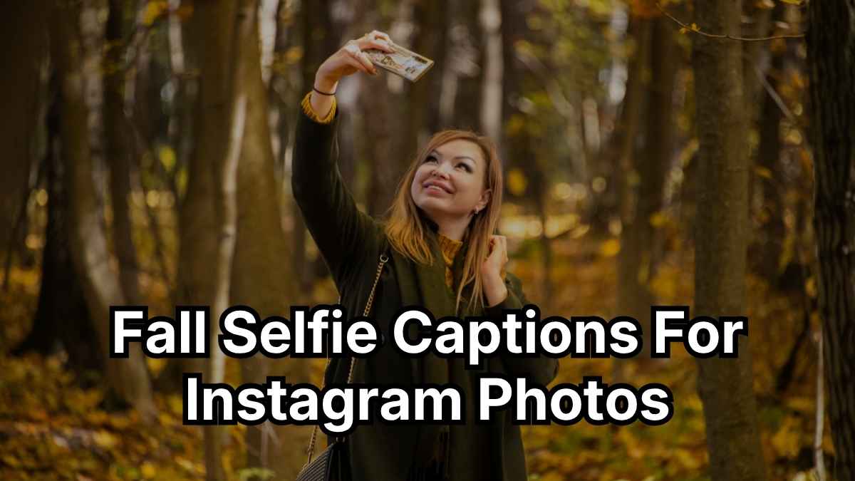 Fall Selfie Captions For Instagram Photos
