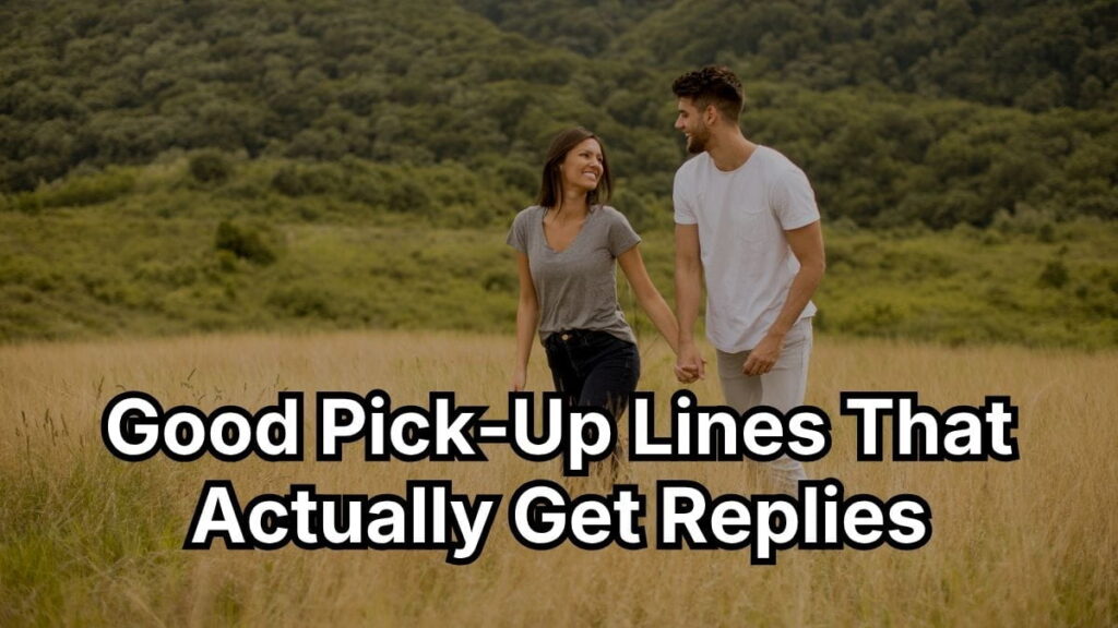 Good Pick-Up Lines That Actually Get Replies