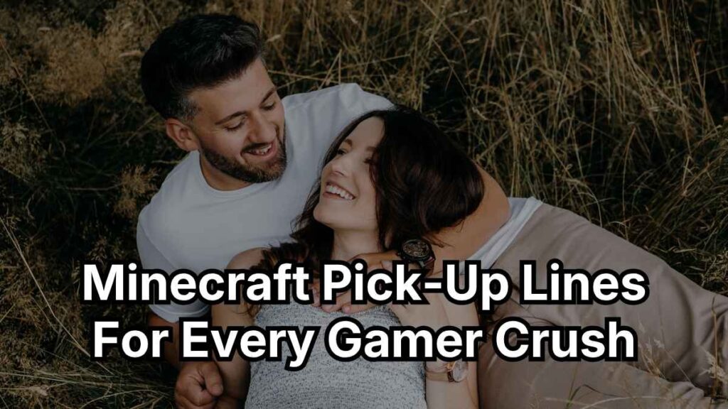 Minecraft Pick-Up Lines For Every Gamer Crush