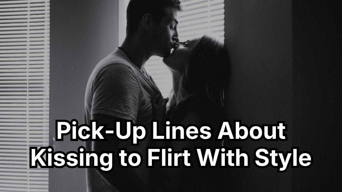 Pick-Up Lines About Kissing to Flirt With Style
