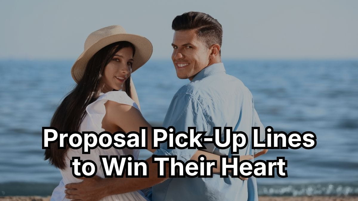 Proposal Pick-Up Lines to Win Their Heart