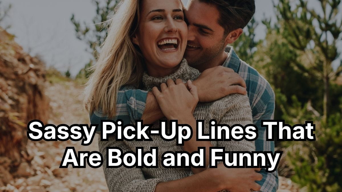 Sassy Pick-Up Lines That Are Bold and Funny