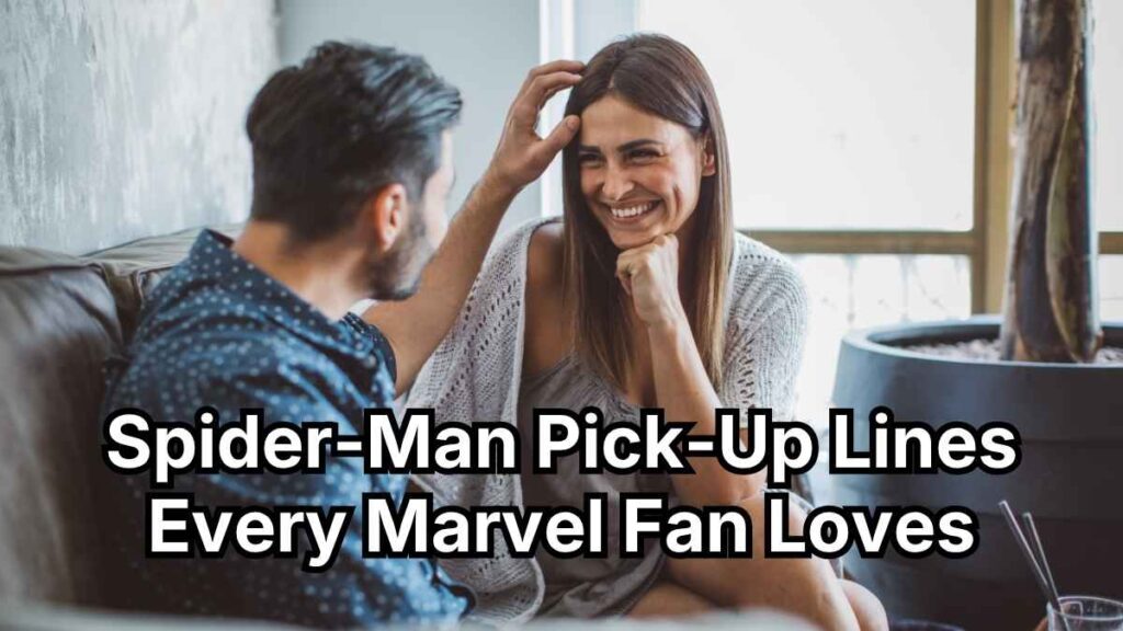 Spider-Man Pick-Up Lines Every Marvel Fan Loves