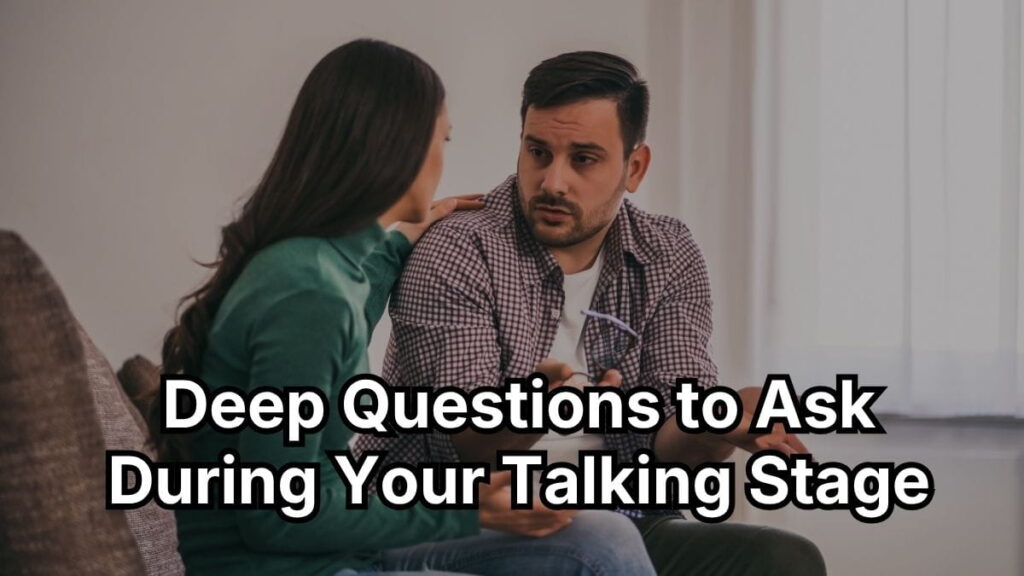 Deep Questions to Ask During Your Talking Stage