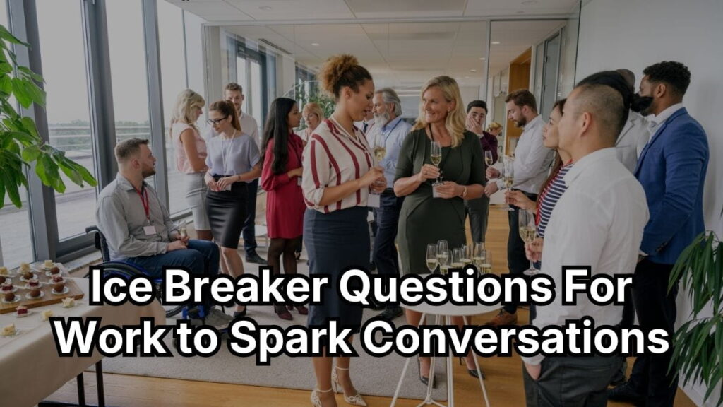 Ice Breaker Questions For Work to Spark Conversations