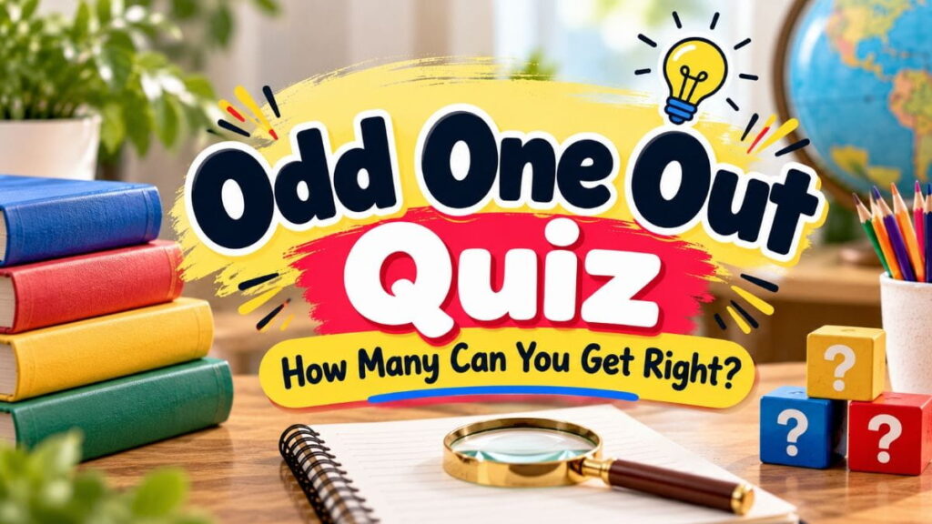 Odd One Out Quiz How Many Can You Get Right